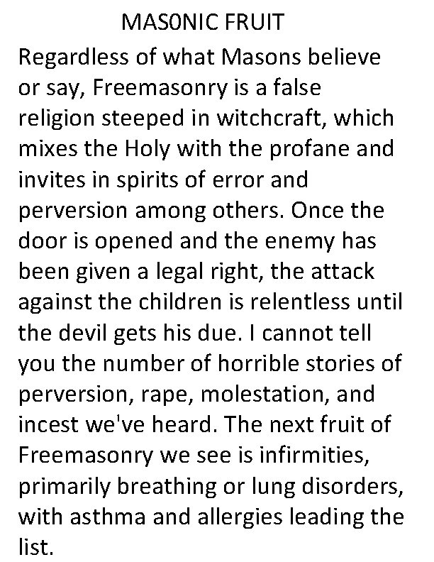 MAS 0 NIC FRUIT Regardless of what Masons believe or say, Freemasonry is a