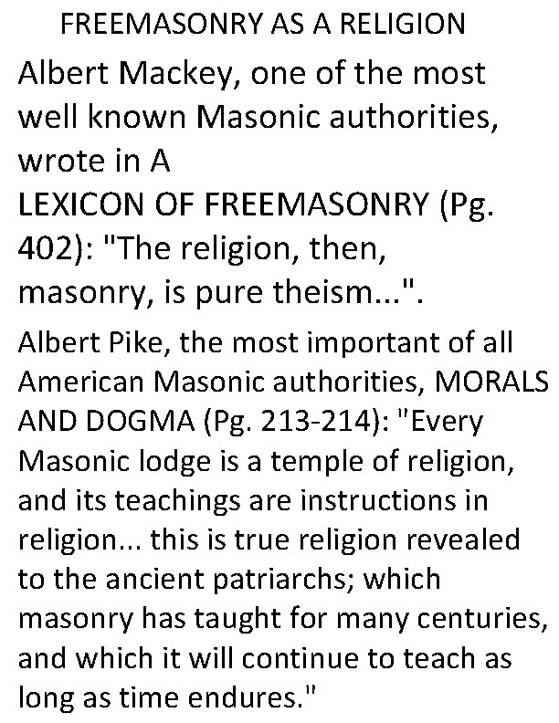 FREEMASONRY AS A RELIGION Albert Mackey, one of the most well known Masonic authorities,