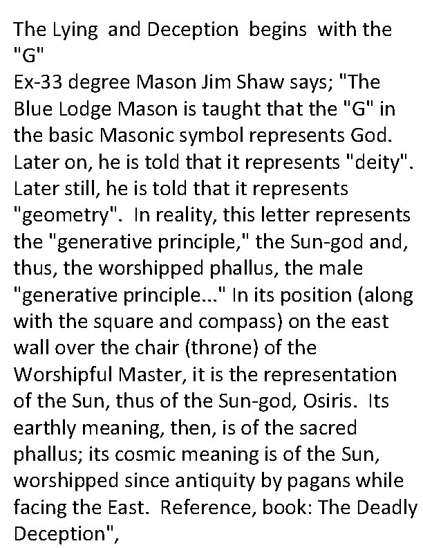 The Lying and Deception begins with the "G" Ex-33 degree Mason Jim Shaw says;