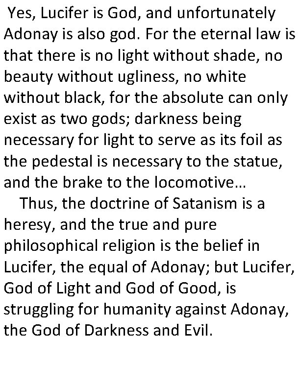 Yes, Lucifer is God, and unfortunately Adonay is also god. For the eternal law