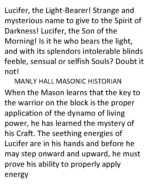 Lucifer, the Light-Bearer! Strange and mysterious name to give to the Spirit of Darkness!