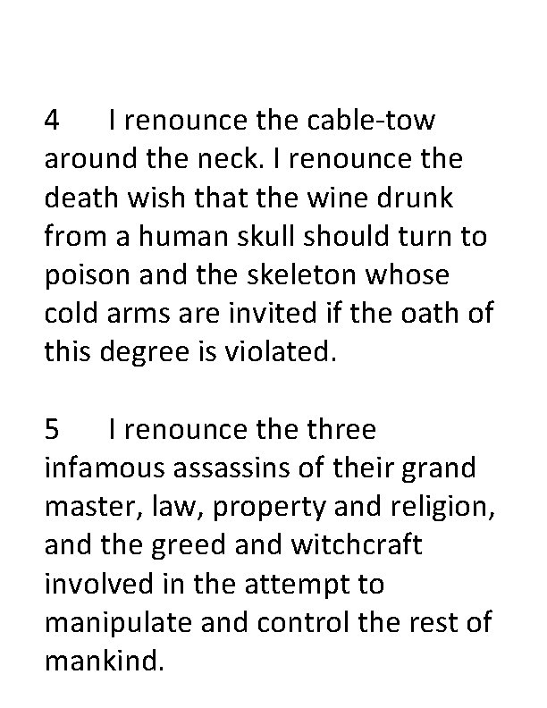 4 I renounce the cable-tow around the neck. I renounce the death wish that