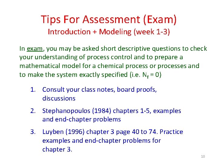 Tips For Assessment (Exam) Introduction + Modeling (week 1 -3) In exam, you may