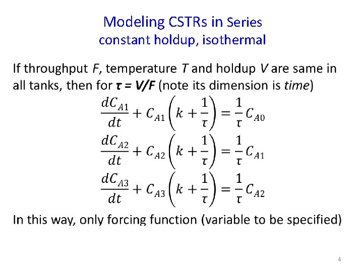 Modeling CSTRs in Series constant holdup, isothermal • 4 