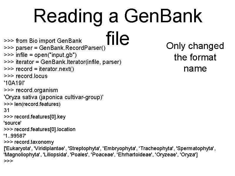 Reading a Gen. Bank file Only changed >>> from Bio import Gen. Bank >>>