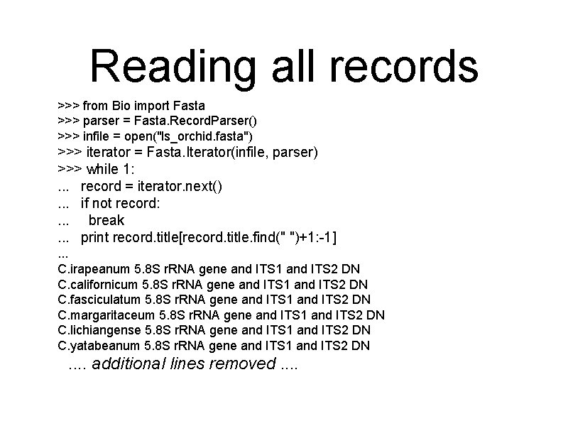 Reading all records >>> from Bio import Fasta >>> parser = Fasta. Record. Parser()