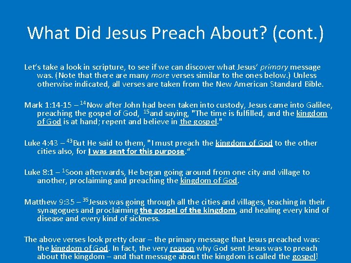 What Did Jesus Preach About? (cont. ) Let’s take a look in scripture, to