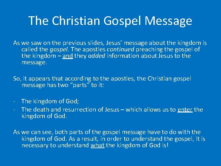 The Christian Gospel Message As we saw on the previous slides, Jesus’ message about