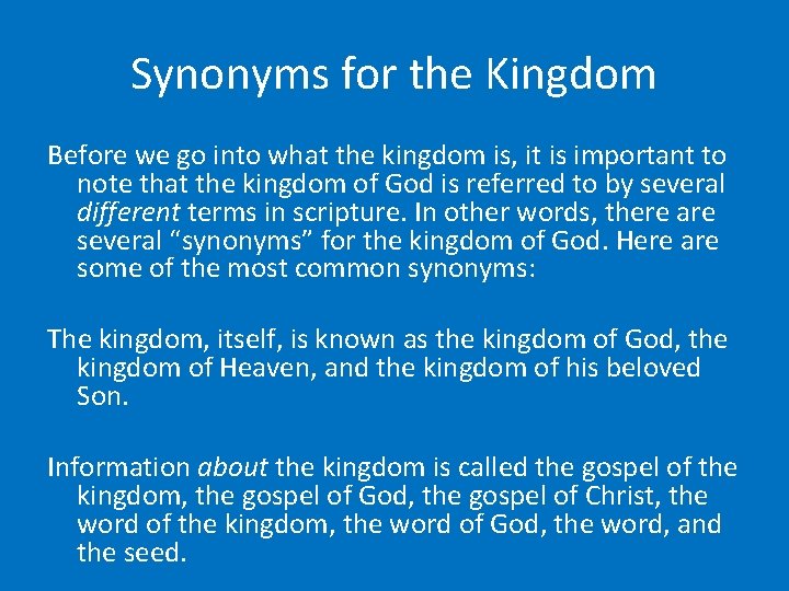 Synonyms for the Kingdom Before we go into what the kingdom is, it is
