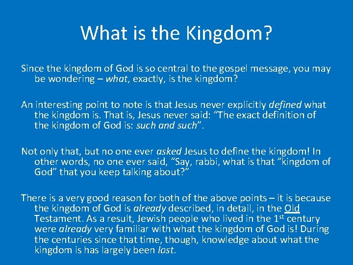 What is the Kingdom? Since the kingdom of God is so central to the