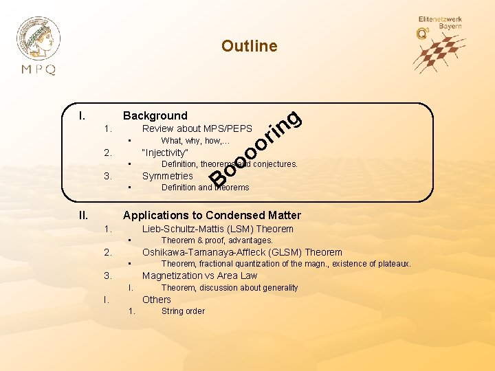 Outline I. g n ri Background 1. Review about MPS/PEPS • 2. “Injectivity” •
