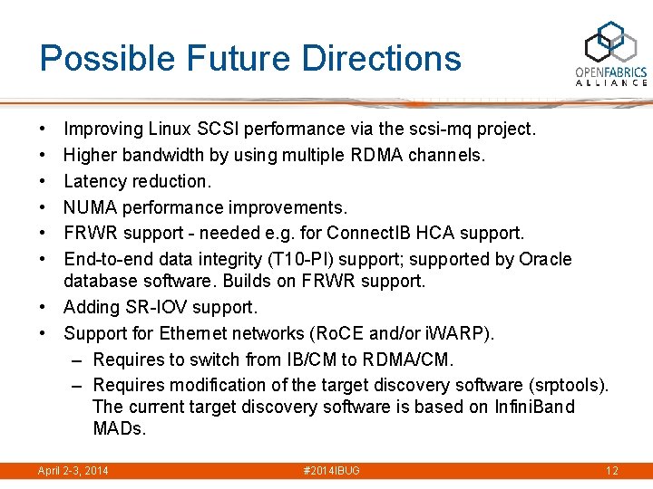 Possible Future Directions • • • Improving Linux SCSI performance via the scsi-mq project.