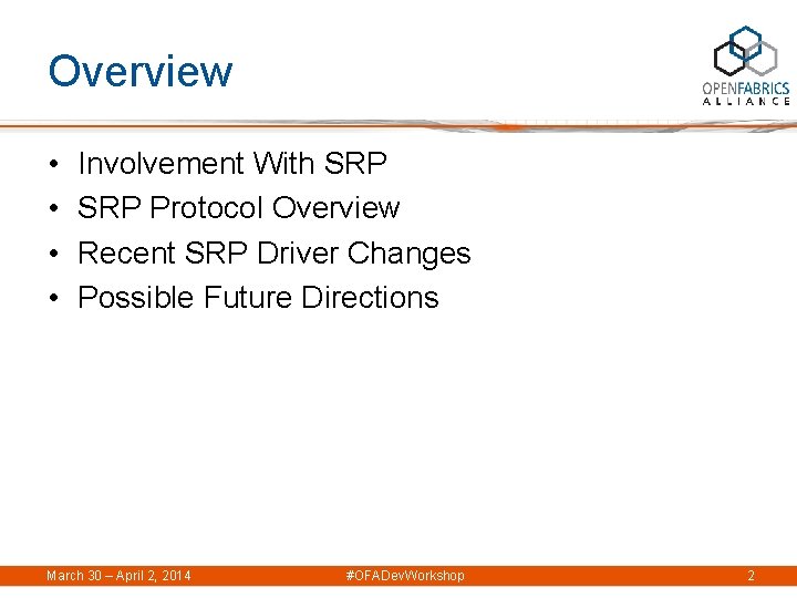 Overview • • Involvement With SRP Protocol Overview Recent SRP Driver Changes Possible Future
