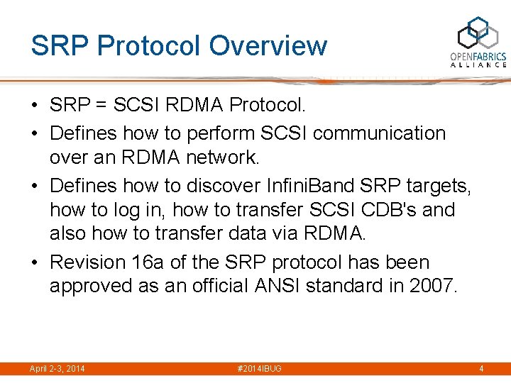 SRP Protocol Overview • SRP = SCSI RDMA Protocol. • Defines how to perform