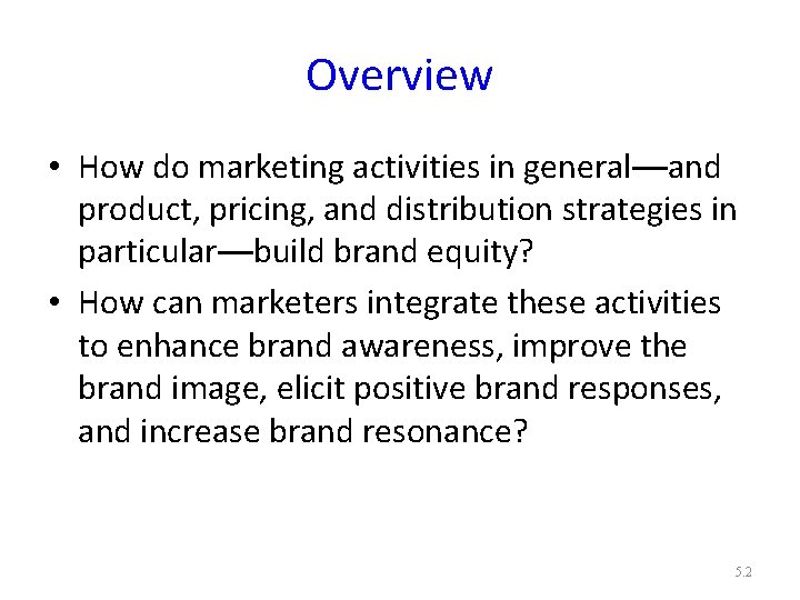 Overview • How do marketing activities in general—and product, pricing, and distribution strategies in