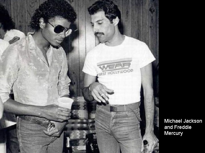 Michael Jackson and Freddie Mercury 
