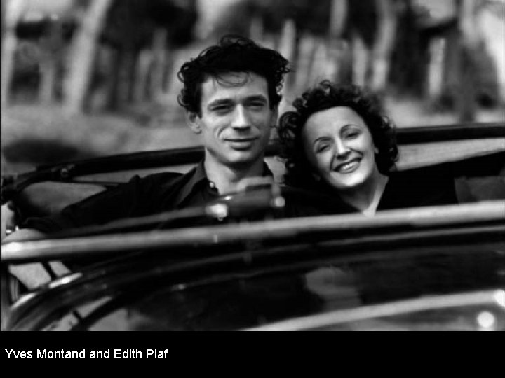 Yves Montand Edith Piaf 