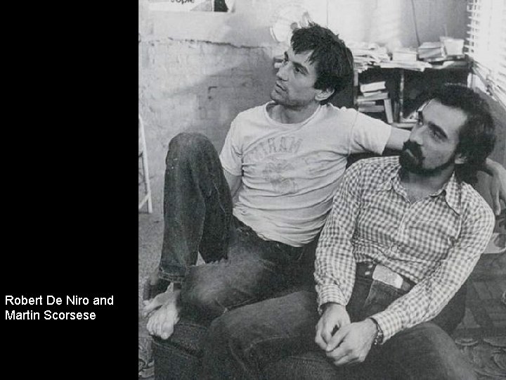 Robert De Niro and Martin Scorsese 