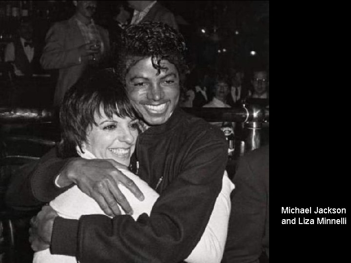 Michael Jackson and Liza Minnelli 