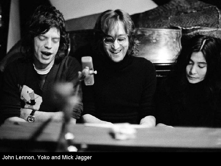 John Lennon, Yoko and Mick Jagger 