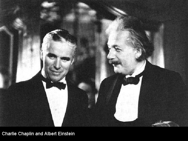 Charlie Chaplin and Albert Einstein 