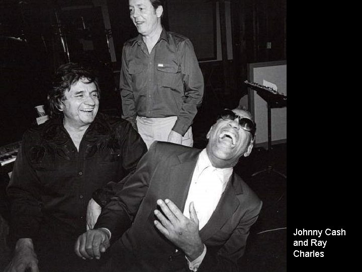 Johnny Cash and Ray Charles 