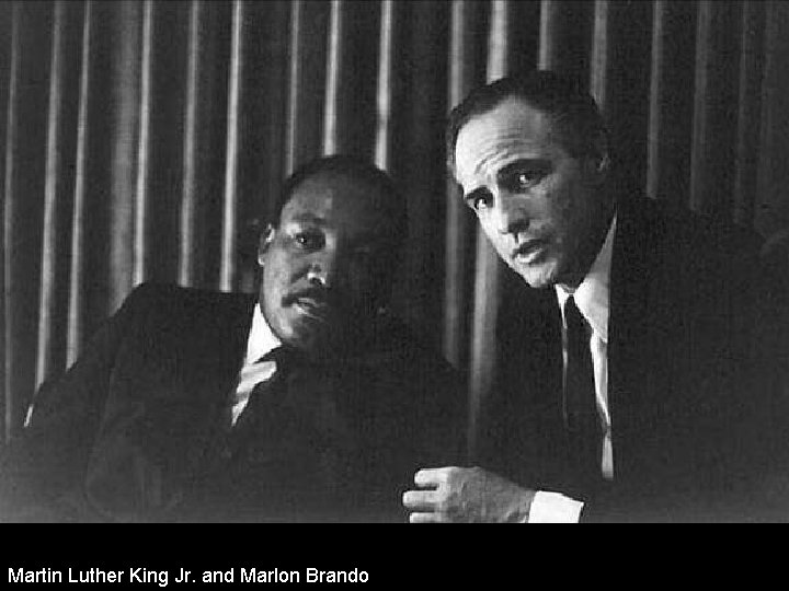 Martin Luther King Jr. and Marlon Brando 