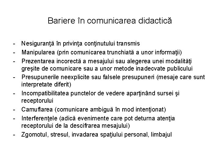 Bariere în comunicarea didactică - Nesiguranţă în privinţa conţinutului transmis - Manipularea (prin comunicarea