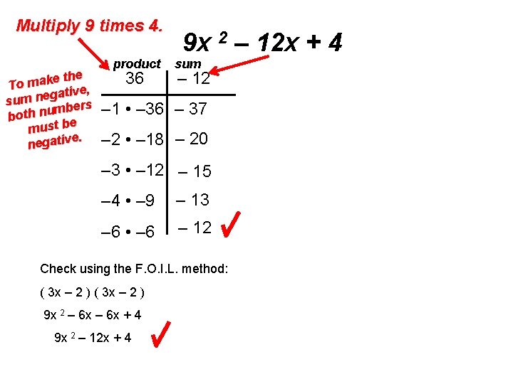 Multiply 9 times 4. e the To mak ive, gat sum ne bers m