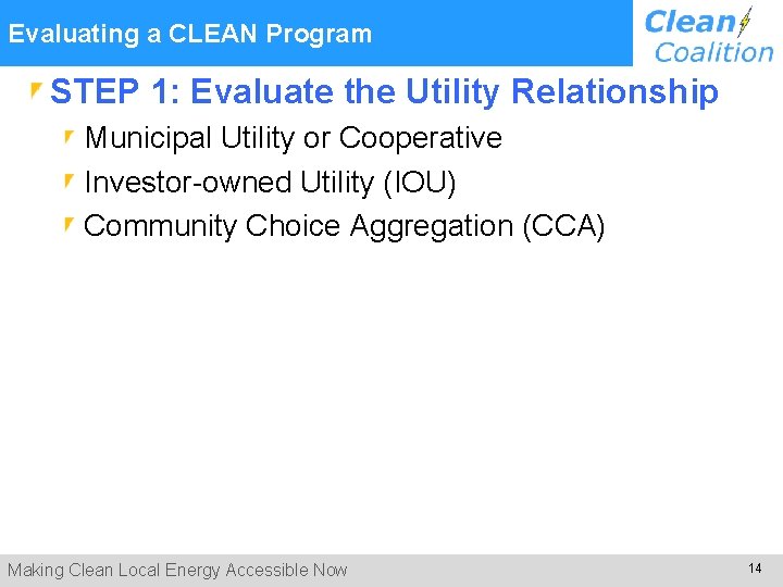  Evaluating a CLEAN Program STEP 1: Evaluate the Utility Relationship Municipal Utility or