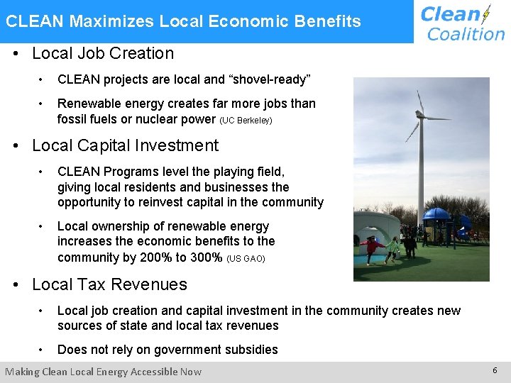  CLEAN Maximizes Local Economic Benefits • Local Job Creation • CLEAN projects are