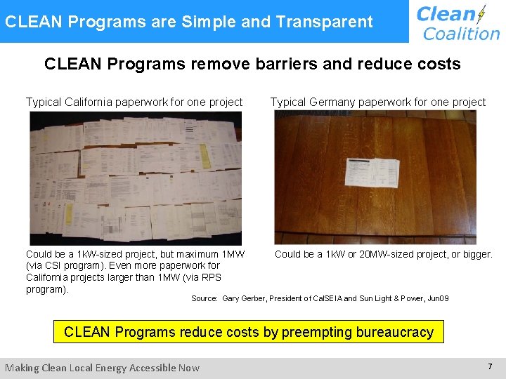 CLEAN Programs are Simple and Transparent CLEAN Programs remove barriers and reduce costs Typical