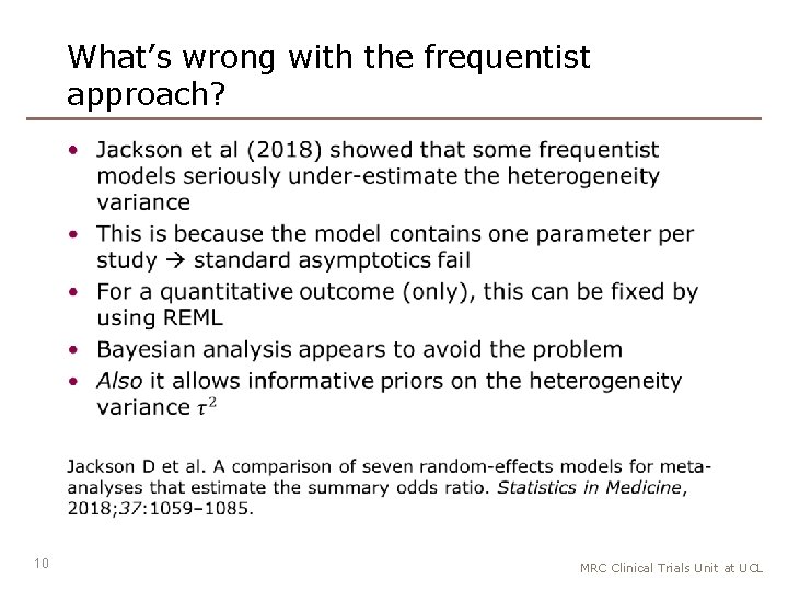 What’s wrong with the frequentist approach? • 10 MRC Clinical Trials Unit at UCL