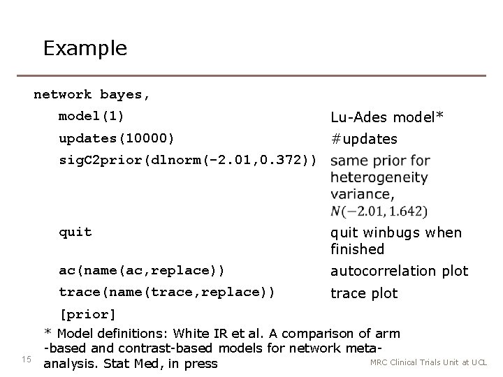 Example network bayes, model(1) Lu-Ades model* updates(10000) #updates sig. C 2 prior(dlnorm(-2. 01, 0.