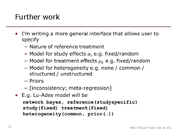 Further work • 19 MRC Clinical Trials Unit at UCL 