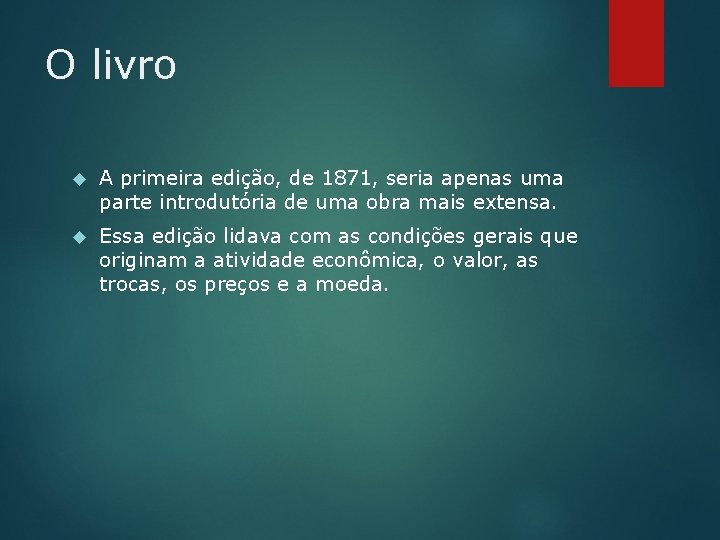 O livro A primeira edição, de 1871, seria apenas uma parte introdutória de uma