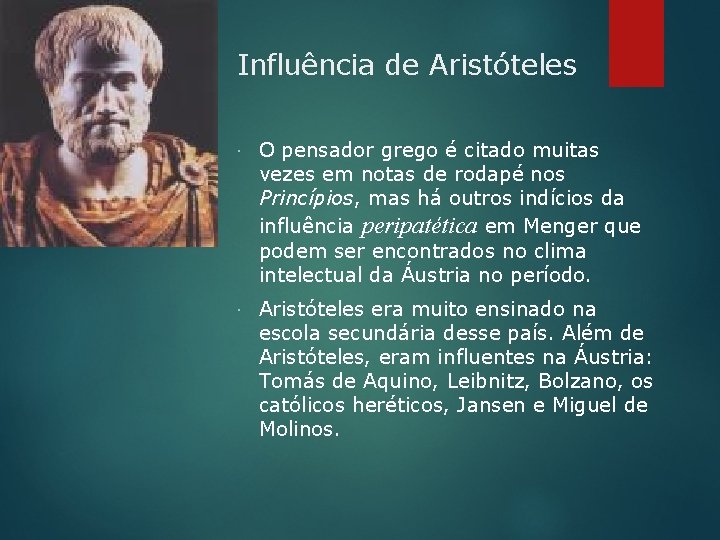 Influência de Aristóteles O pensador grego é citado muitas vezes em notas de rodapé