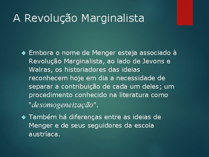 A Revolução Marginalista Embora o nome de Menger esteja associado à Revolução Marginalista, ao