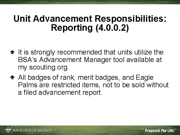Unit Advancement Responsibilities: Reporting (4. 0. 0. 2) It is strongly recommended that units