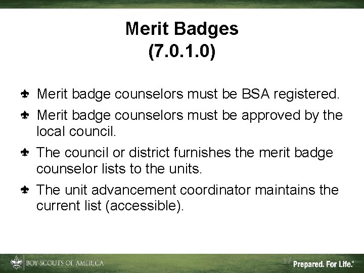 Merit Badges (7. 0. 1. 0) Merit badge counselors must be BSA registered. Merit