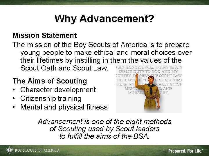 Why Advancement? Mission Statement The mission of the Boy Scouts of America is to