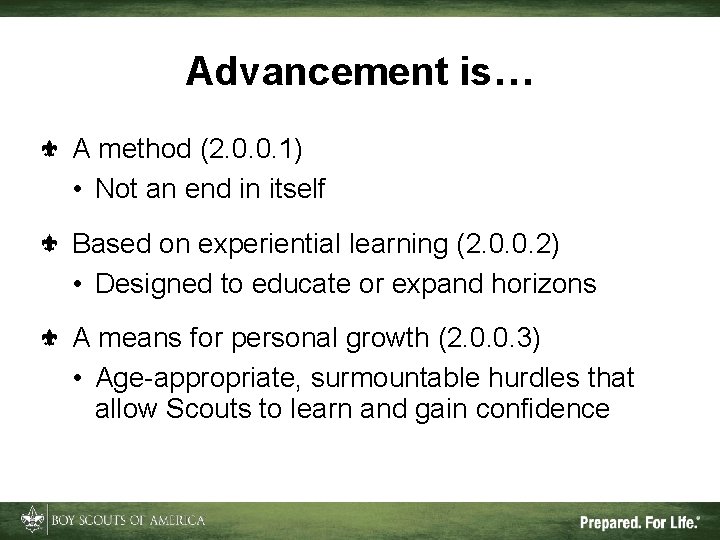 Advancement is… A method (2. 0. 0. 1) • Not an end in itself