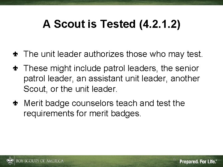 A Scout is Tested (4. 2. 1. 2) The unit leader authorizes those who
