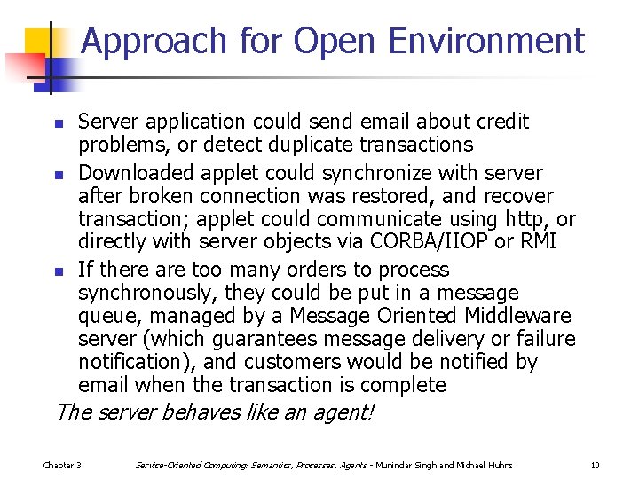 Approach for Open Environment n n n Server application could send email about credit