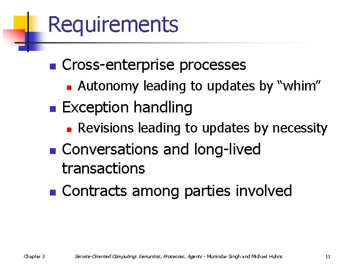 Requirements n Cross-enterprise processes n n Exception handling n n n Chapter 3 Autonomy