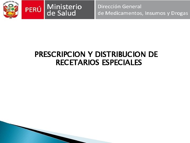 PRESCRIPCION Y DISTRIBUCION DE RECETARIOS ESPECIALES 