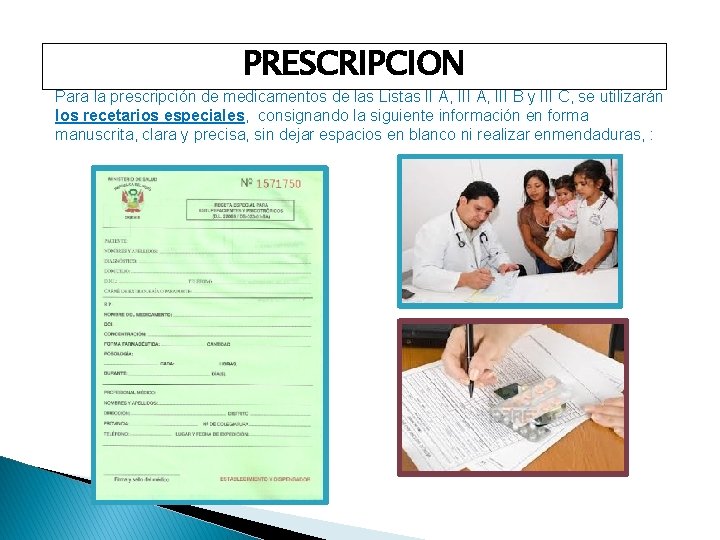 PRESCRIPCION Para la prescripción de medicamentos de las Listas II A, III B y