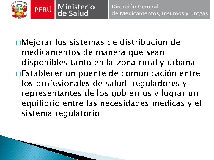 � Mejorar los sistemas de distribución de medicamentos de manera que sean disponibles tanto