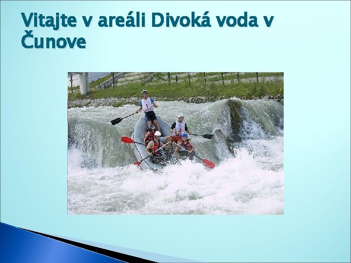 Vitajte v areáli Divoká voda v Čunove 