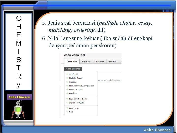 C H E M I S T R y 5. Jenis soal bervariasi (multiple